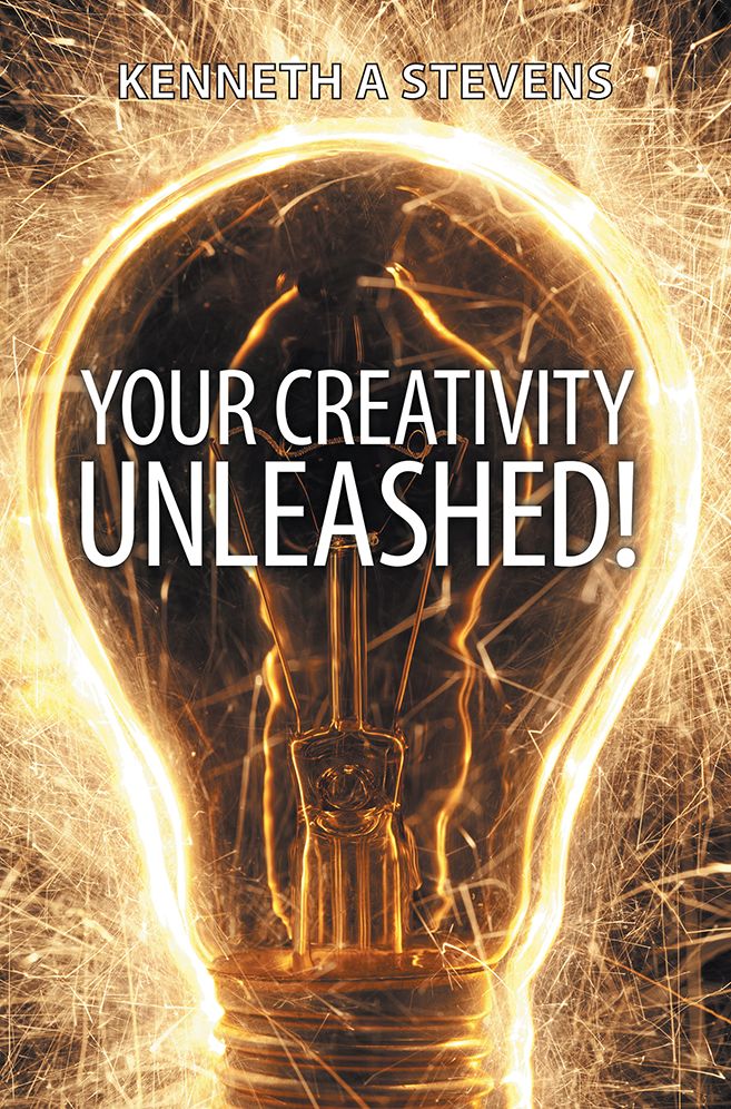Your Creativity Unleashed!: Amplify Your Wealth and Revitalize your Creative Juices