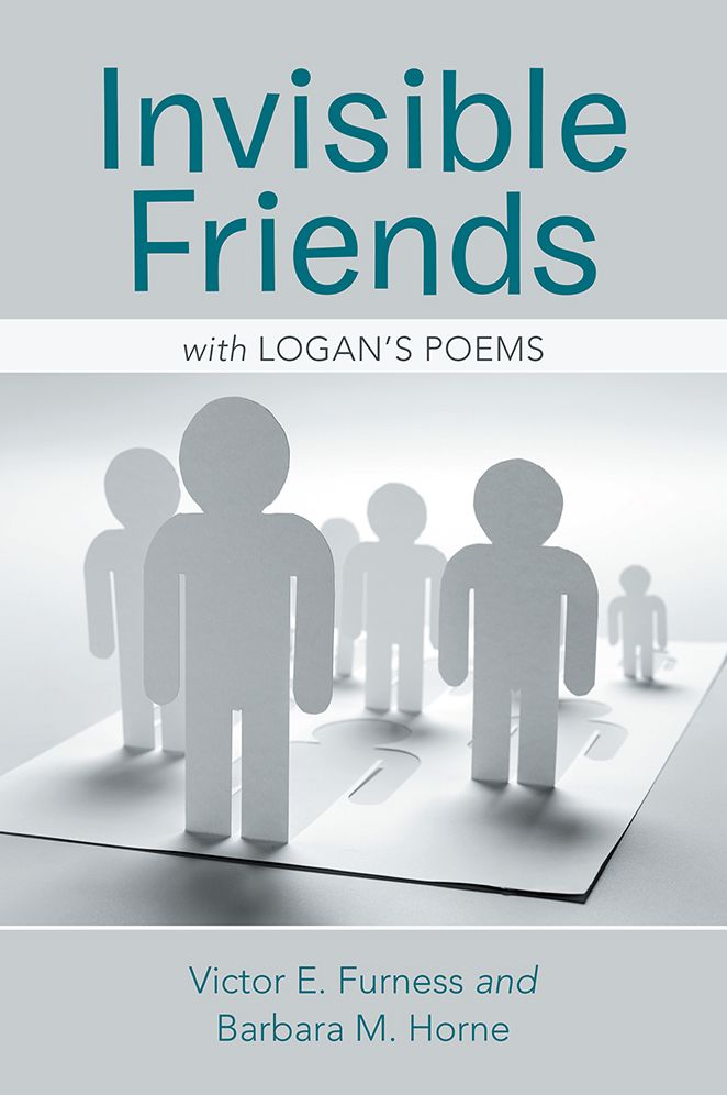 Invisible Friends: with Logan's Poems