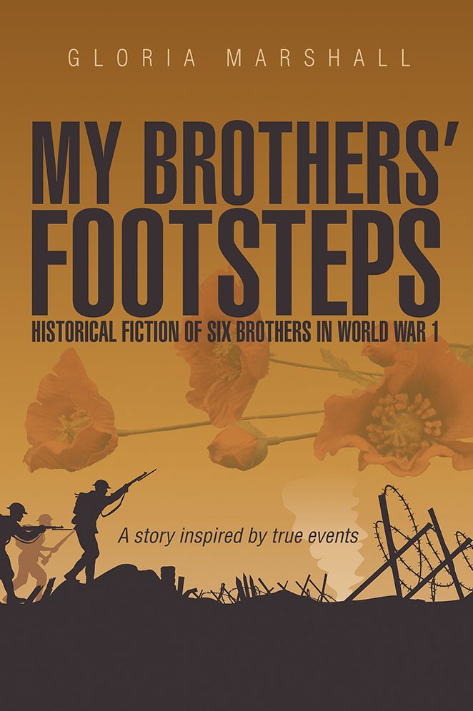 My Brothers' Footsteps: Historical Fiction of Six Brothers in World War 1