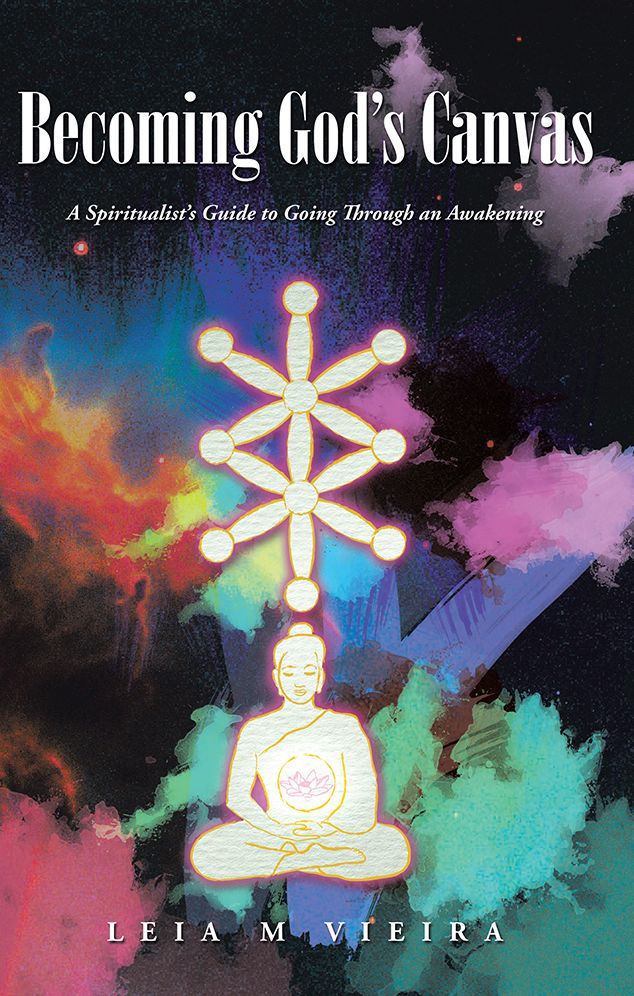 Becoming God's Canvas: A Spiritualist's Guide to Going Through an Awakening