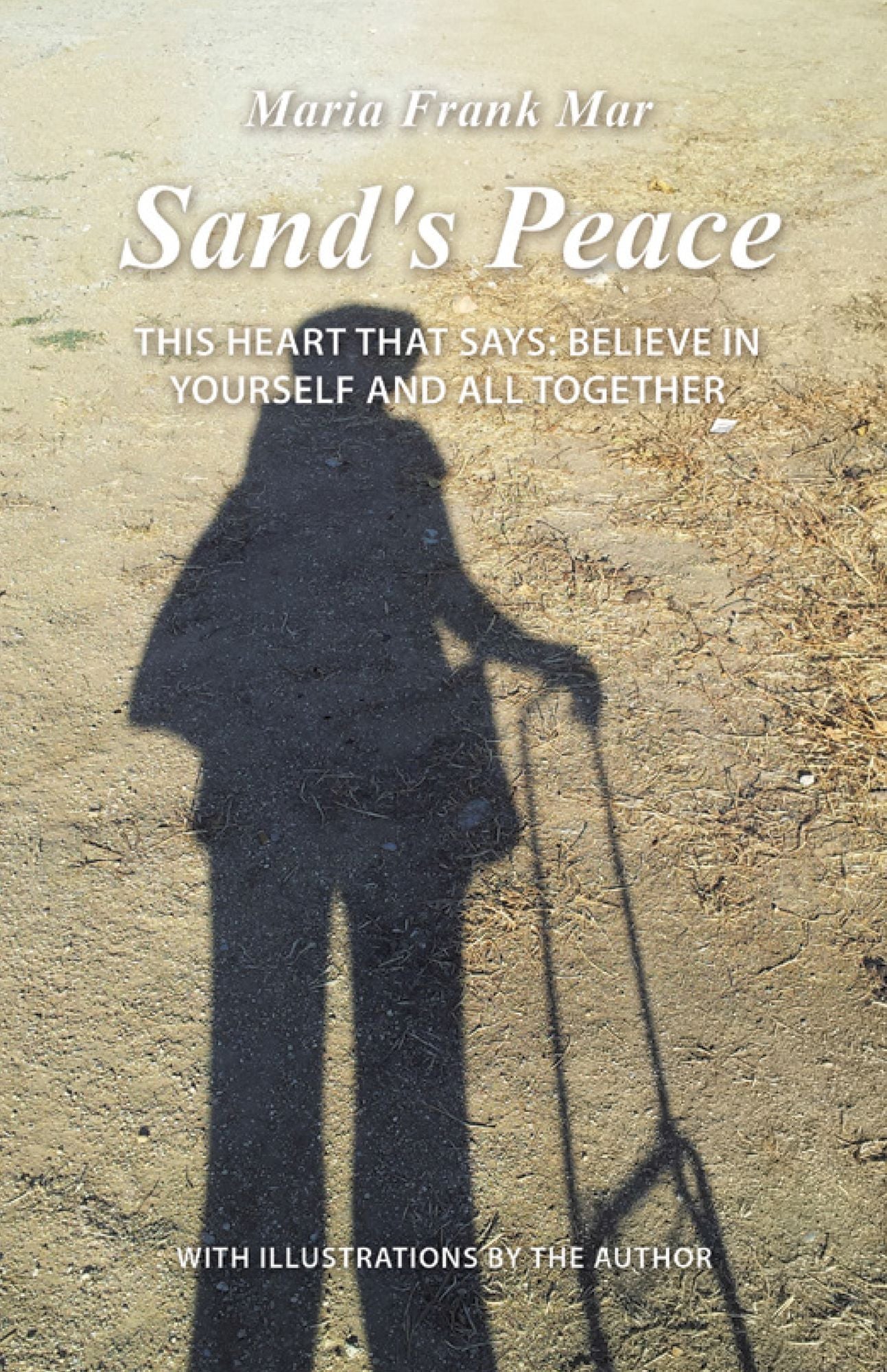 Sand's Peace: THIS HEART THAT SAYS: BELIEVE in YOURSELF and ALL TOGETHER