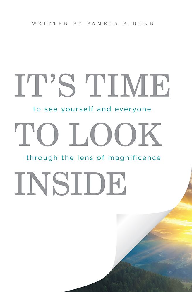 It's Time to Look Inside: To See Yourself and Everyone through the Lens of Magnificence