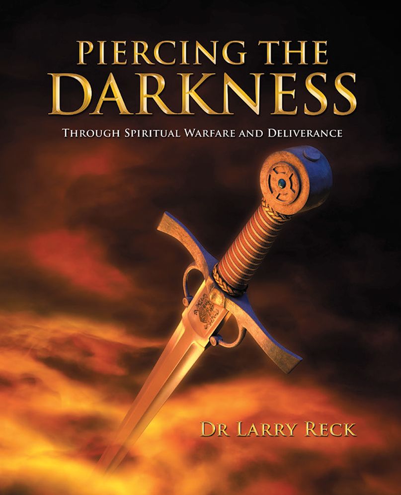 PIERCING THE DARKNESS: Through Spiritual Warfare and Deliverance