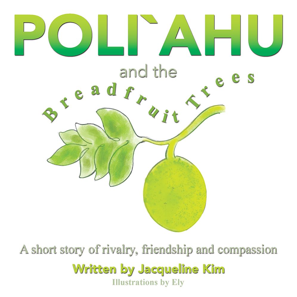 Poli'Ahu and the Breadfruit Trees: A Short Story of Rivalry, Friendship and Compassion