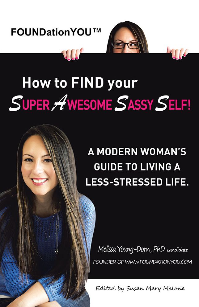 How to FIND your Super Awesome Sassy Self!: A Modern Woman's Guide to Living a Less-Stressed Life.