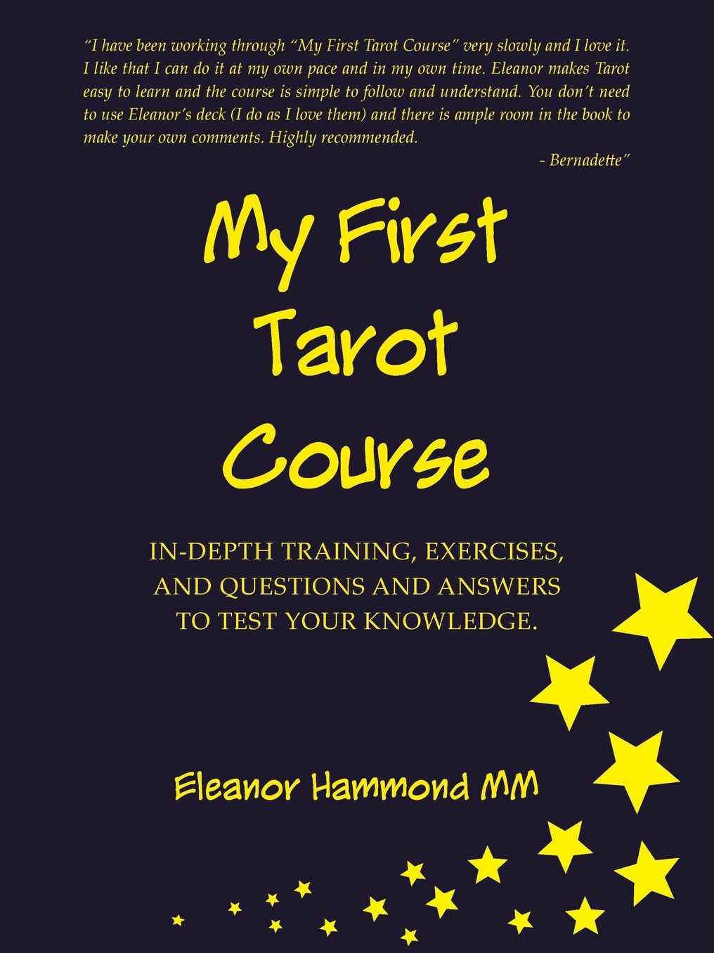 My First Tarot Course: IN-DEPTH TRAINING, EXERCISES, AND QUESTIONS AND ANSWERS TO TEST YOUR KNOWLEDGE
