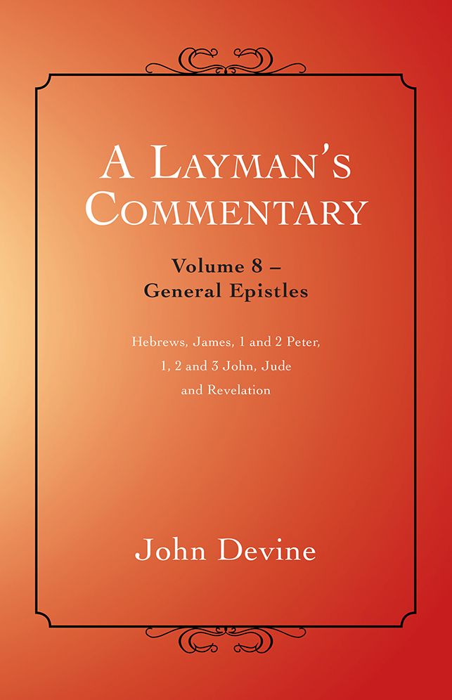 A Layman's Commentary Volume 8: Volume 8 - General Epistles