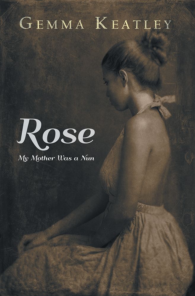 Rose: My Mother Was a Nun