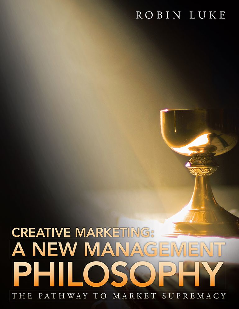 Creative Marketing: A New Management Philosophy: The Pathway to Market Supremacy