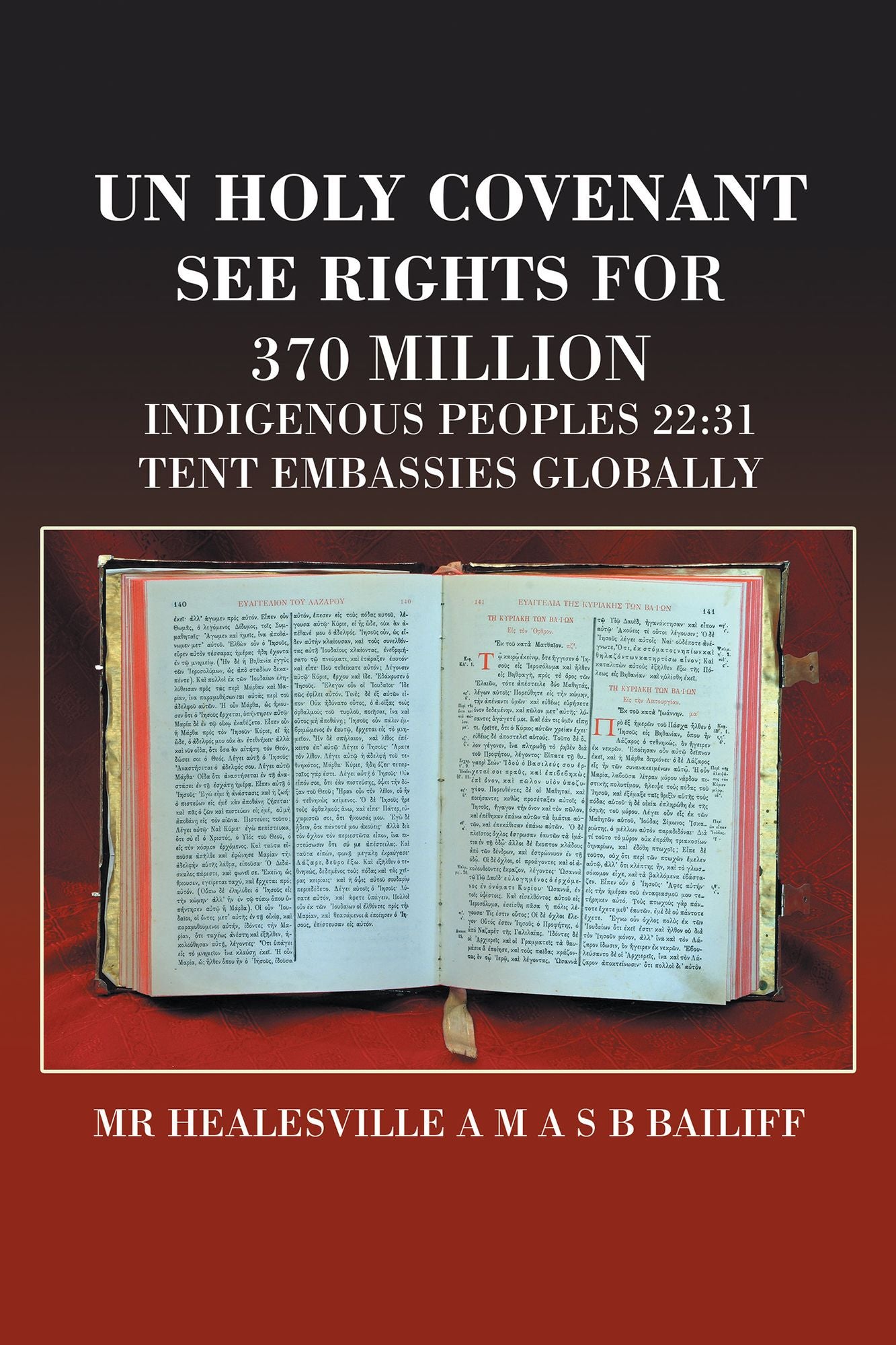 UN HOLY COVENANT SEE RIGHTS FOR 370 MILLION INDIGENOUS PEOPLES 22:31 TENT EMBASSIES GLOBALLY