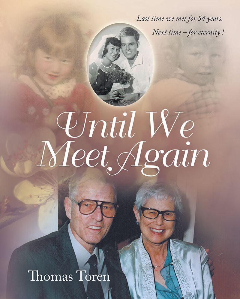 Until We Meet Again: Last time we met for 54 years. Next time - for eternity !