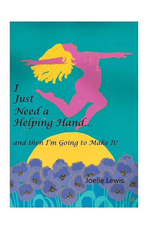 I Just Need a Helping Hand and then I m Going to Make It!