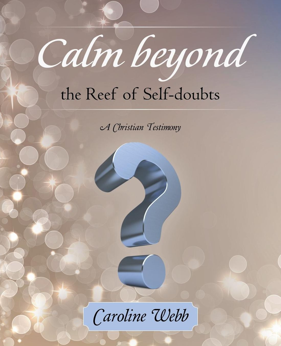 Calm beyond the Reef of Self-doubts: A Christian Testimony