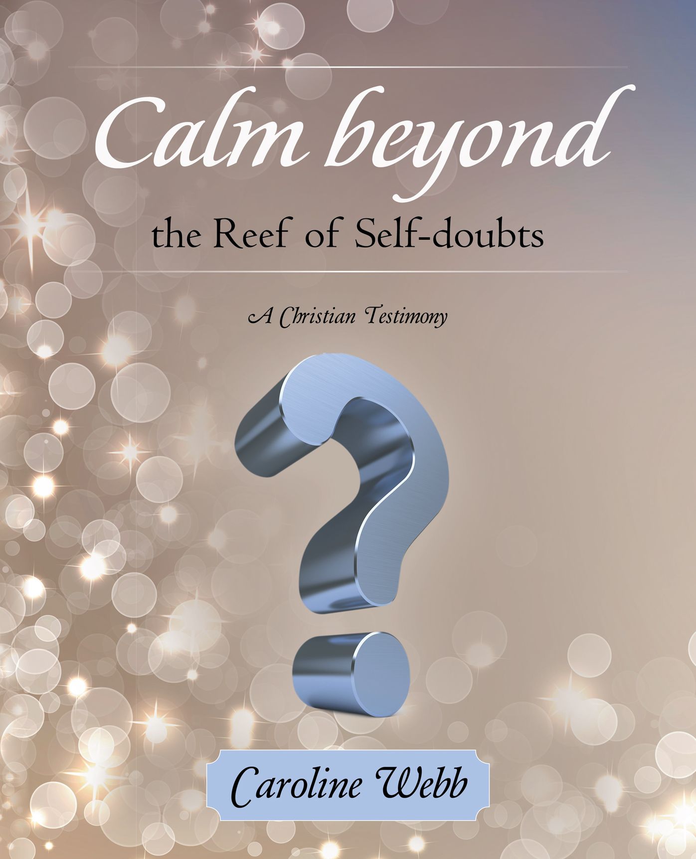 Calm beyond the Reef of Self-doubts: A Christian Testimony
