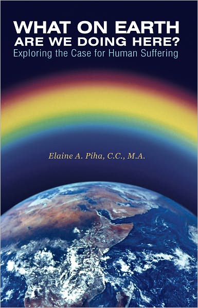 What on Earth Are We Doing Here?: Exploring the Case for Human Suffering