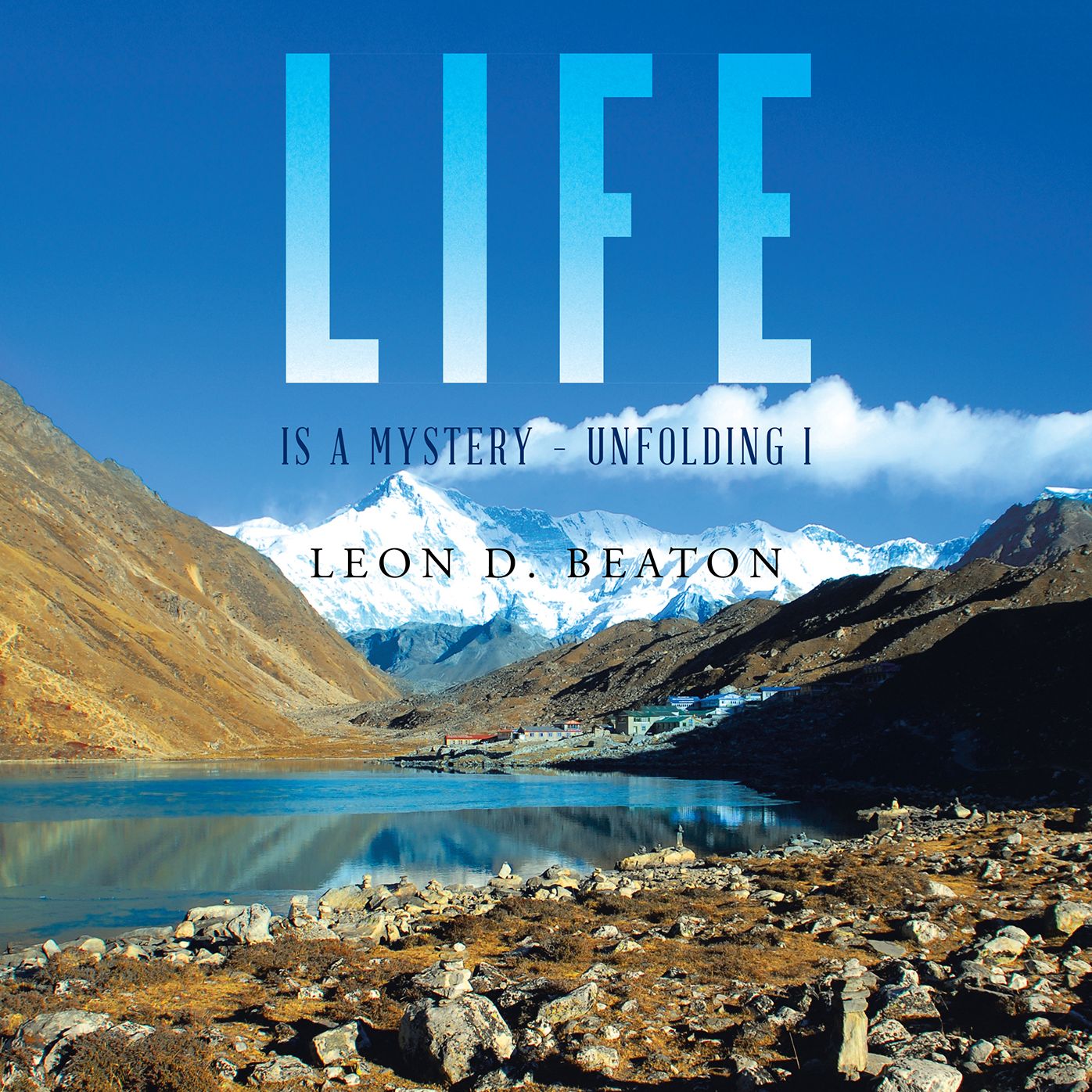 Life: Is a Mystery - Unfolding I