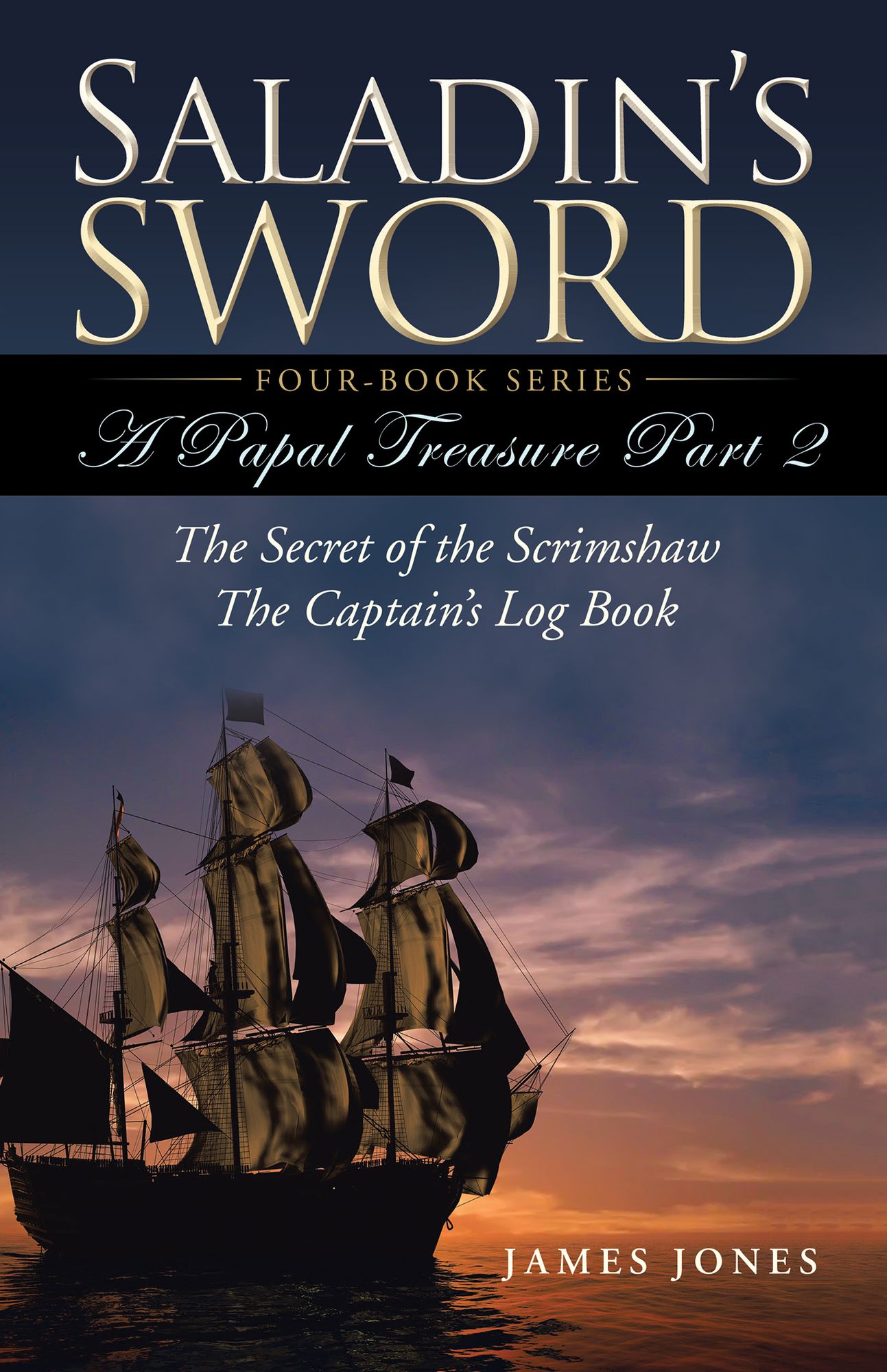Saladins Sword: A Papal Treasure Part 2 - the Secret of the Scrimshaw - the Captains Log Book