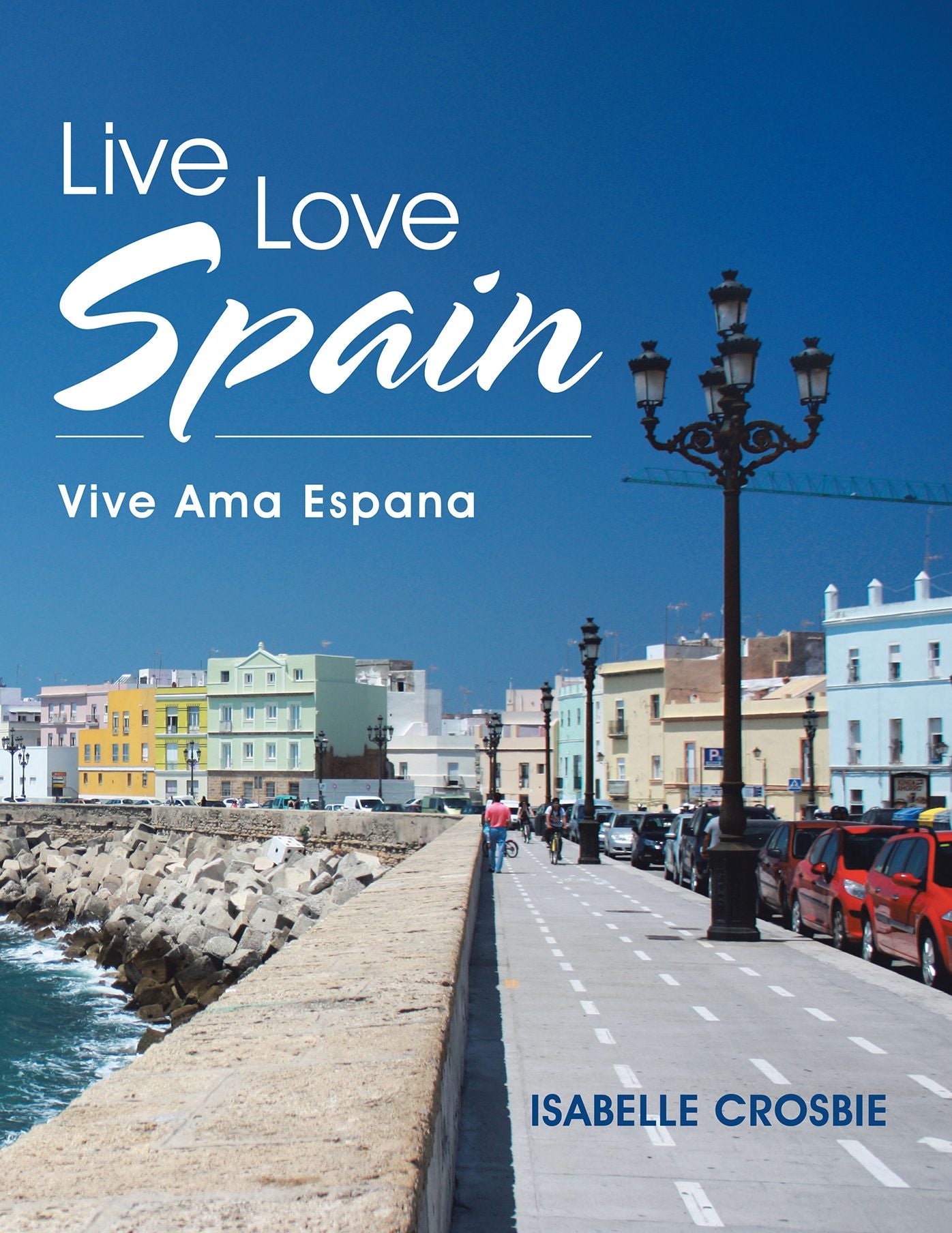 Live Love Spain: Vive Ama Espana