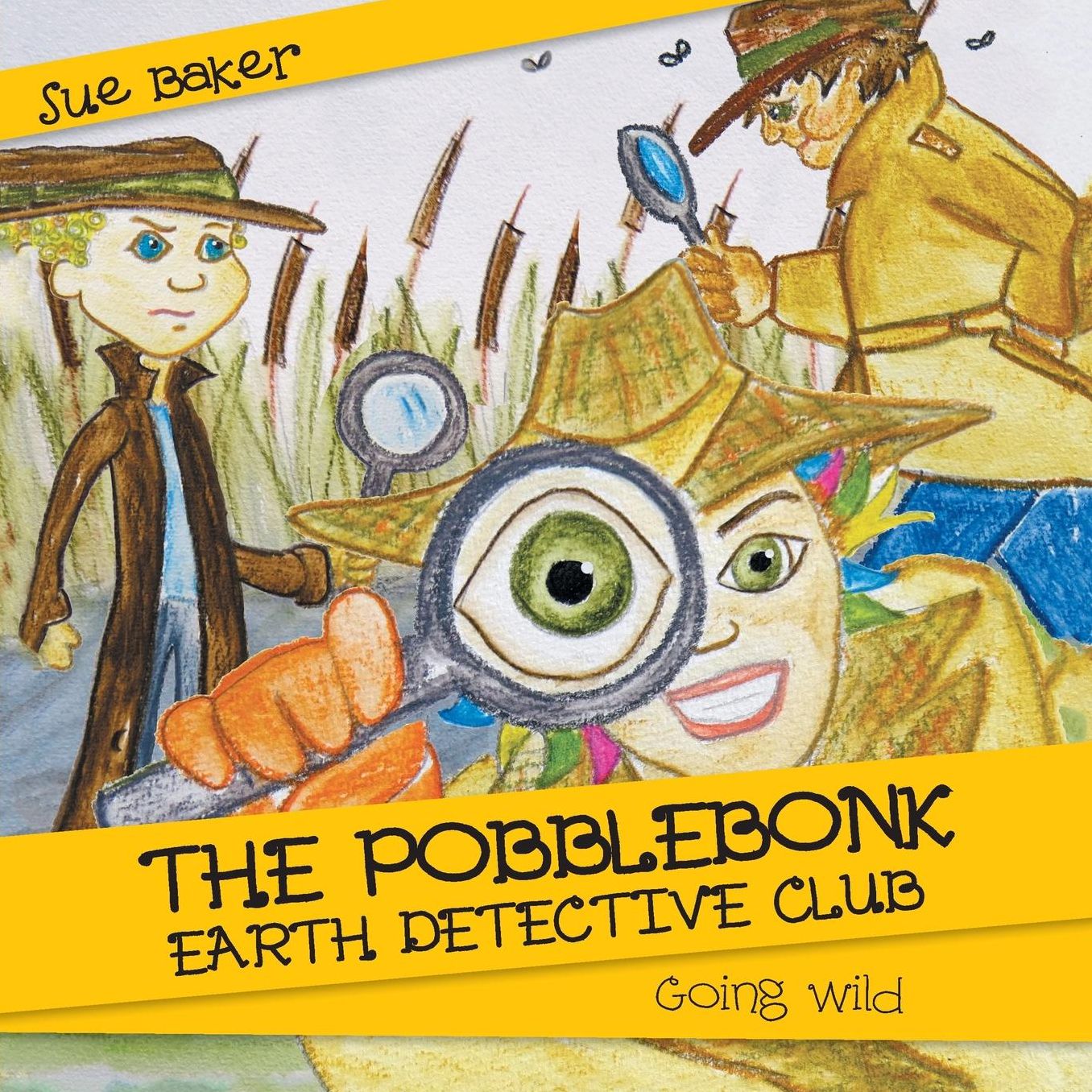The Pobblebonk Earth Detective Club: Going Wild