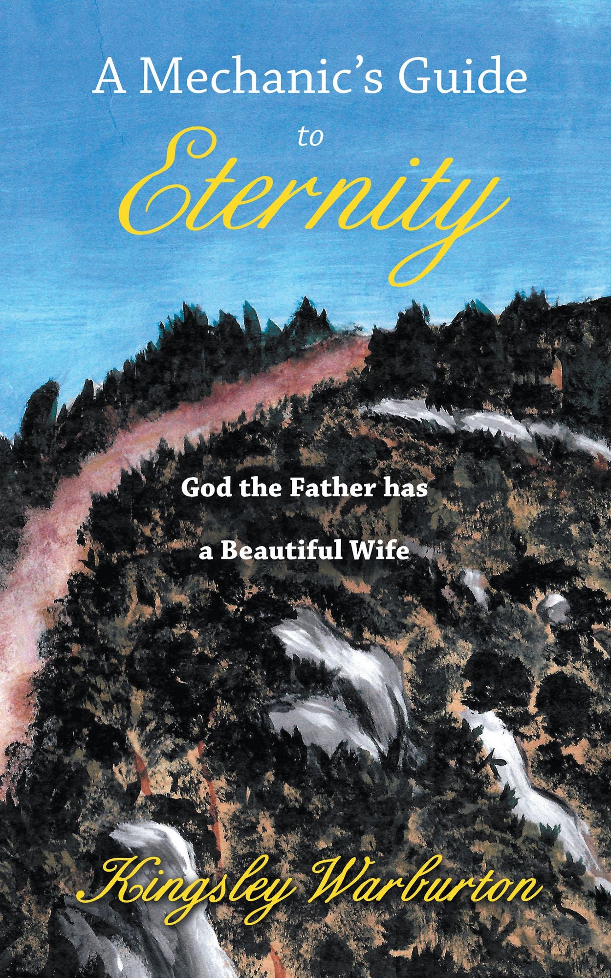 A Mechanic's Guide to Eternity: God the Father has a Beautiful Wife