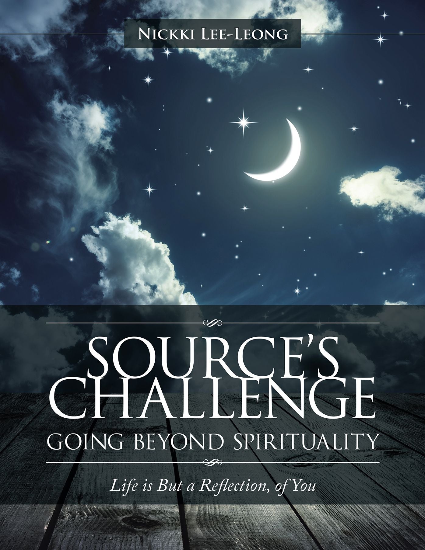 Source's Challenge - Going Beyond Spirituality: Life is But a Reflection, of You