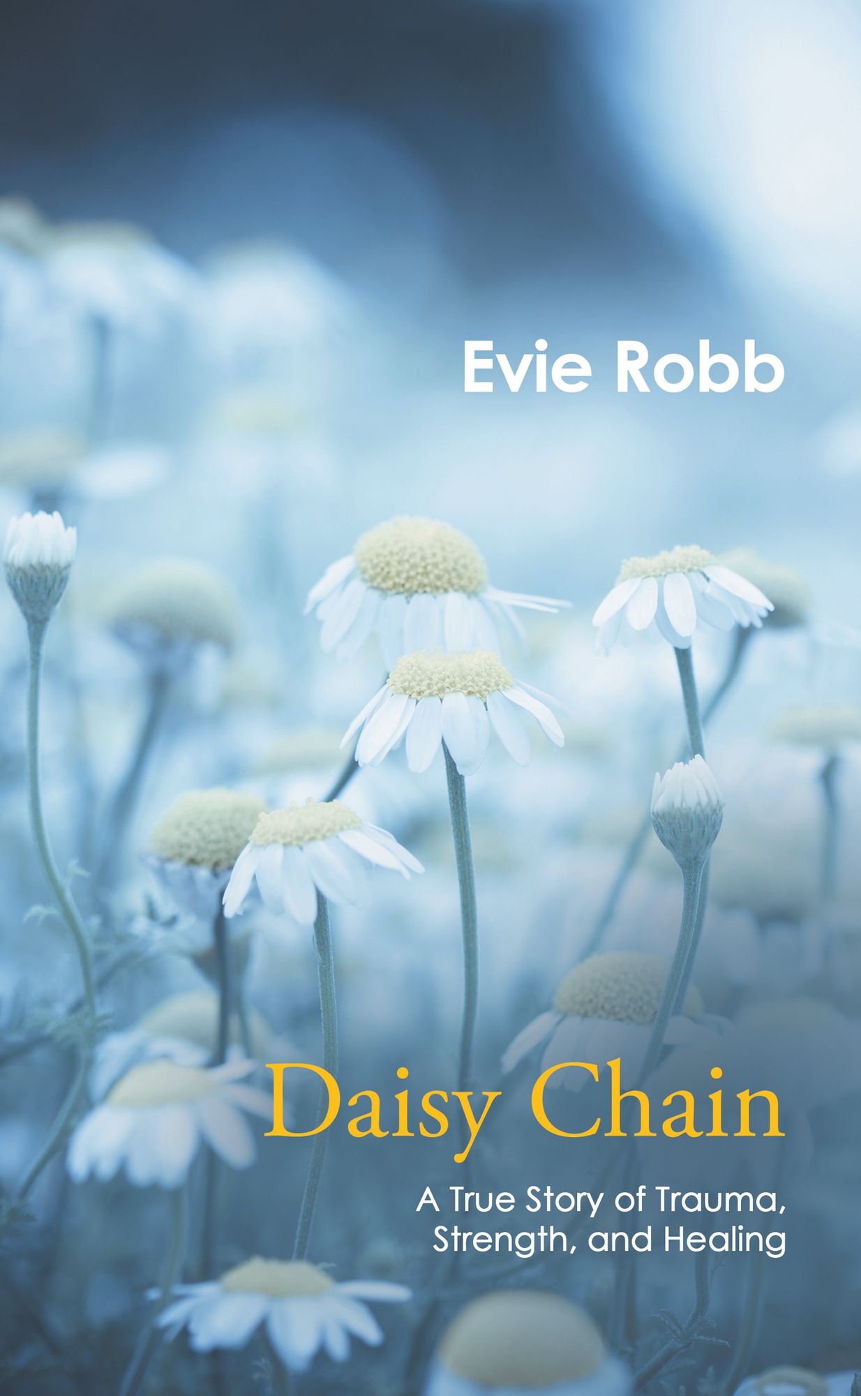 Daisy Chain: A True Story of Trauma, Strength, and Healing
