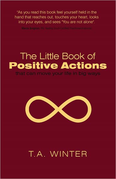 The Little Book of Positive Actions: That Can Move Your Life in Big Ways