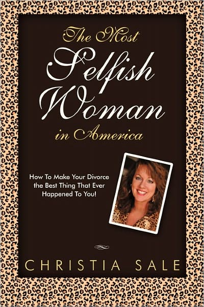 The Most Selfish Woman In America