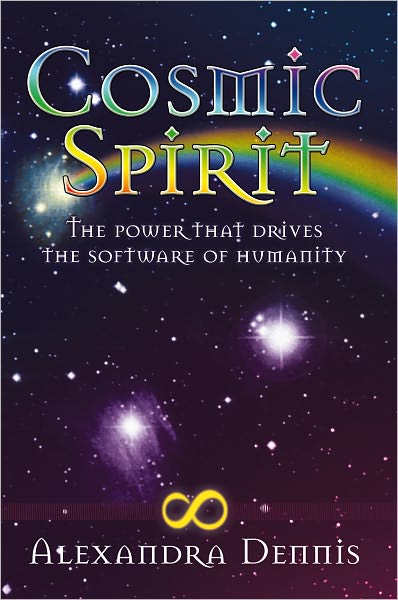 COSMIC SPIRIT: The Power That Drives the Software of Humanity