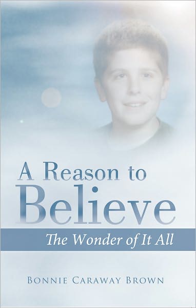 A Reason To Believe: The Wonder Of It All