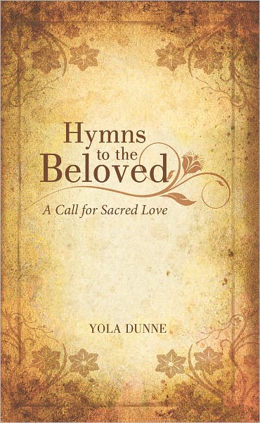 Hymns to the Beloved: A Call for Sacred Love