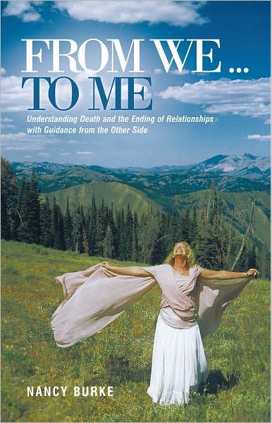 From We ... To Me: Understanding Death and the Ending of Relationships with Guidance from the Other Side