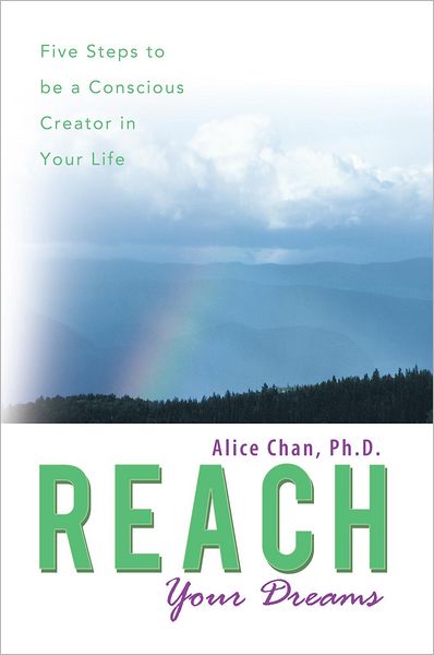 REACH Your Dreams: Five Steps to be a Conscious Creator in Your Life