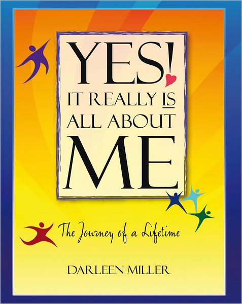 Yes! It Really IS All About Me: The Journey of a Lifetime