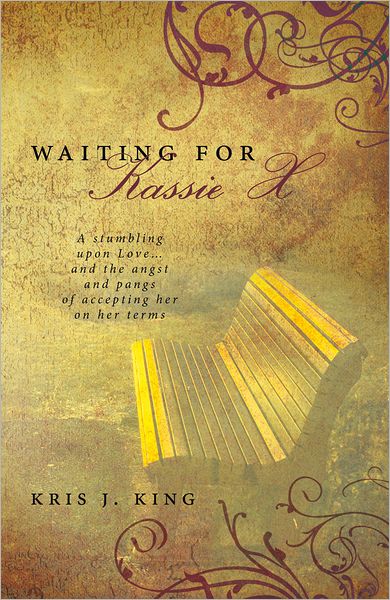Waiting for Kassie X: A stumbling upon Love... and the angst and pangs of accepting her on her terms