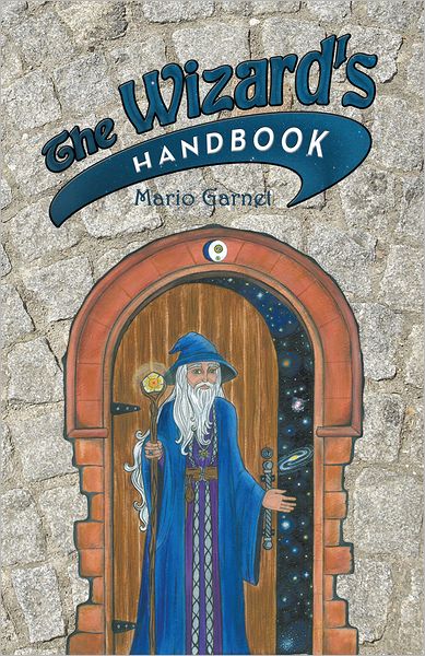 The Wizard's Handbook: How to Be a Wizard in the 21st Century