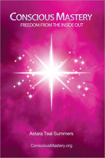Conscious Mastery: Freedom From the Inside Out