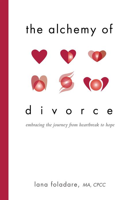 The Alchemy of Divorce: Embracing the Journey from Heartbreak to Hope