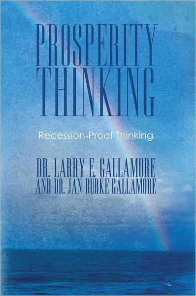 Prosperity Thinking: Recession-Proof Thinking