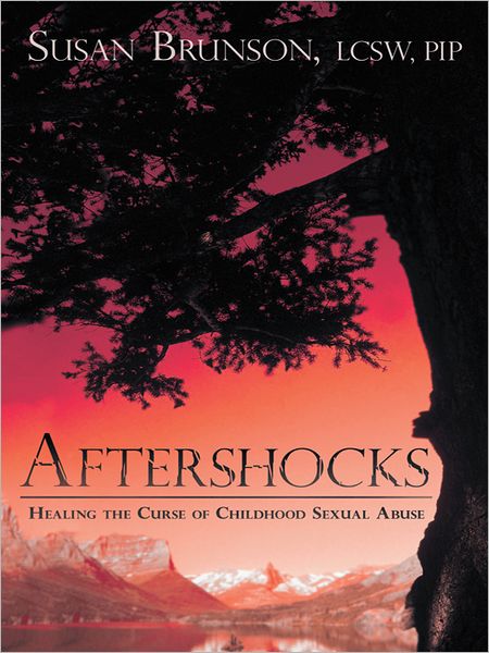 Aftershocks: Healing the Curse of Childhood Sexual Abuse