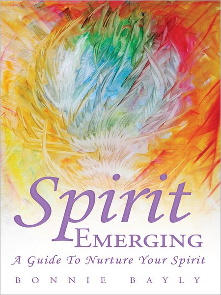 Spirit Emerging: A Guide to Nurture Your Spirit