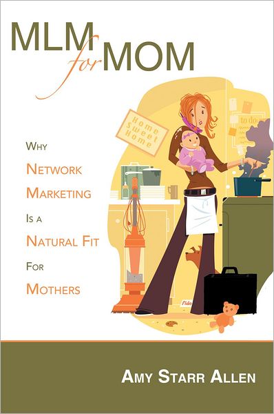 MLM for MOM: Why Network Marketing Is a Natural Fit For Mothers