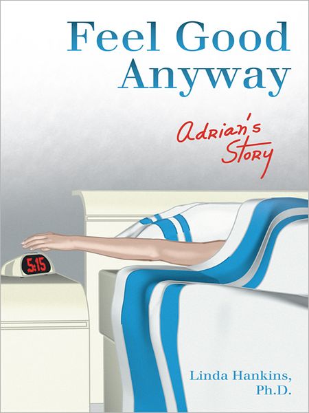 Feel Good Anyway: Adrian's Story