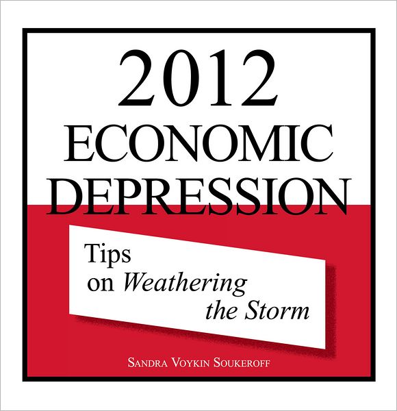 2012 Economic Depression: Tips on Weathering the Storm