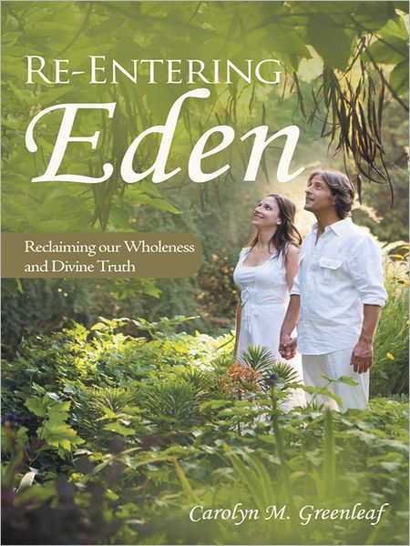Re-Entering Eden: Reclaiming our Wholeness and Divine Truth