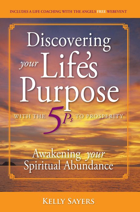 Discovering Your Life's Purpose with the 5Ps to Prosperity: Awakening Your Spiritual Abundance