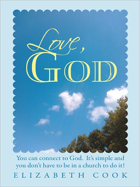 Love, God: Real experiences with God, Jesus, The Virgin Mary and The Holy Spirit