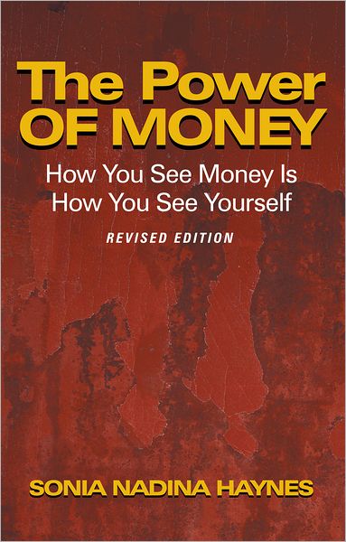 The Power Of Money: How You See Money Is How You See Yourself