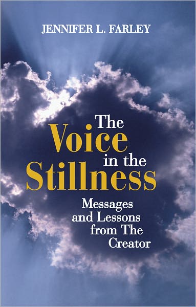 The Voice In The Stillness: Messages and Lessons From The Creator