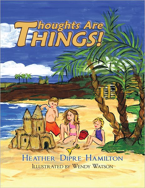 Thoughts Are Things!